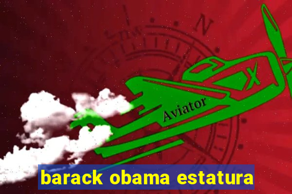 barack obama estatura